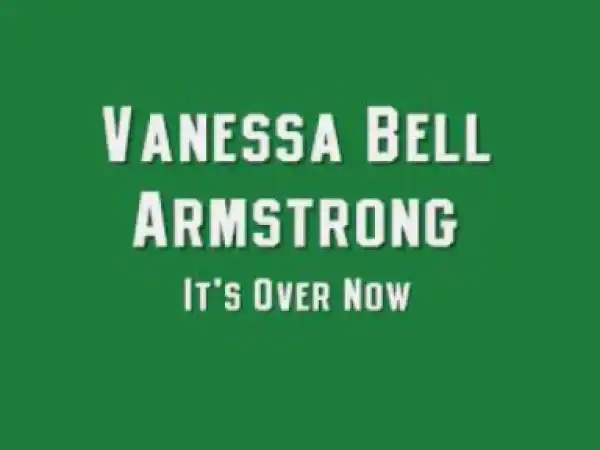 Vanessa Bell Armstrong - Its Over Now